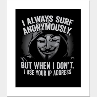 Funny I always Surf Anonymously Hacker Graphic Posters and Art